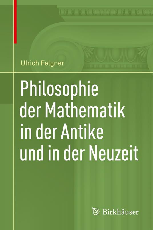 Philosophie der Mathematik in der Antike und in der Neuzeit