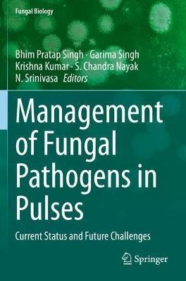 Management of Fungal Pathogens in Pulses: Current Status and Future Challenges - cover