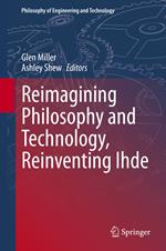 Reimagining Philosophy and Technology, Reinventing Ihde