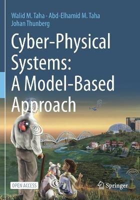 Cyber-Physical Systems: A Model-Based Approach - Walid M. Taha,Abd-Elhamid M. Taha,Johan Thunberg - cover