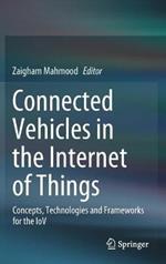 Connected Vehicles in the Internet of Things: Concepts, Technologies and Frameworks for the IoV
