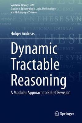 Dynamic Tractable Reasoning: A Modular Approach to Belief Revision - Holger Andreas - cover