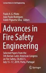 Advances in Fire Safety Engineering: Selected Papers from the 5th Iberian-Latin-American Congress on Fire Safety, CILASCI 5, July 15-17, 2019, Porto, Portugal
