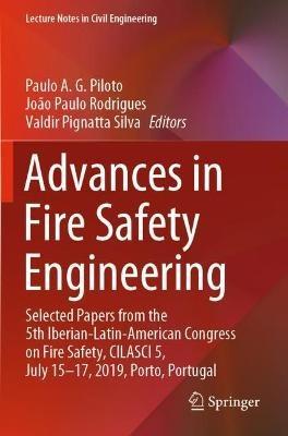 Advances in Fire Safety Engineering: Selected Papers from the 5th Iberian-Latin-American Congress on Fire Safety, CILASCI 5, July 15-17, 2019, Porto, Portugal - cover