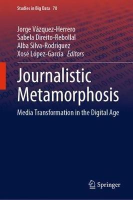 Journalistic Metamorphosis: Media Transformation in the Digital Age - cover