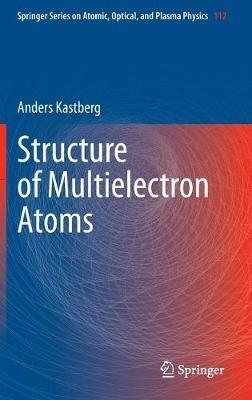 Structure of Multielectron Atoms - Anders Kastberg - cover