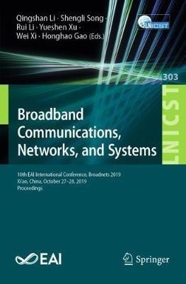 Broadband Communications, Networks, and Systems: 10th EAI International Conference, Broadnets 2019, Xi’an, China, October 27-28, 2019, Proceedings - cover
