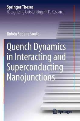 Quench Dynamics in Interacting and Superconducting Nanojunctions - Rubén Seoane Souto - cover
