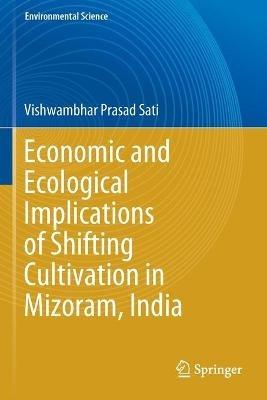 Economic and Ecological Implications of Shifting Cultivation in Mizoram, India - Vishwambhar Prasad Sati - cover
