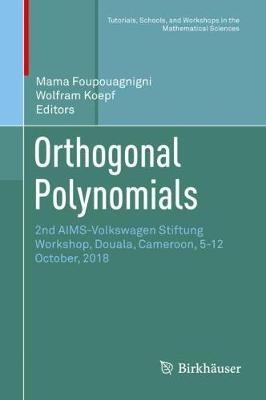 Orthogonal Polynomials: 2nd AIMS-Volkswagen Stiftung Workshop, Douala, Cameroon, 5-12 October, 2018 - cover