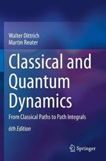Classical and Quantum Dynamics: From Classical Paths to Path Integrals