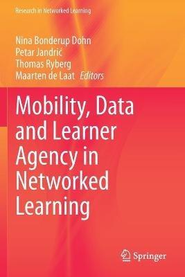 Mobility, Data and Learner Agency in Networked Learning - cover