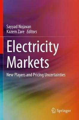 Electricity Markets: New Players and Pricing Uncertainties - cover