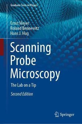Scanning Probe Microscopy: The Lab on a Tip - Ernst Meyer,Roland Bennewitz,Hans J. Hug - cover