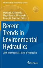 Recent Trends in Environmental Hydraulics: 38th International School of Hydraulics