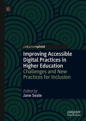 Improving Accessible Digital Practices in Higher Education: Challenges and New Practices for Inclusion - cover