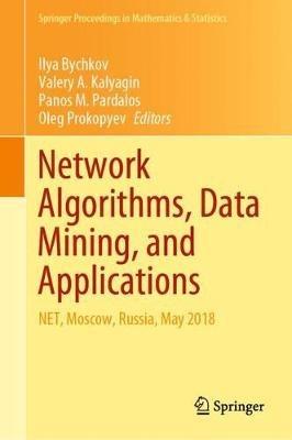 Network Algorithms, Data Mining, and Applications: NET, Moscow, Russia, May 2018 - cover