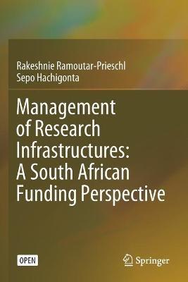 Management of Research Infrastructures: A South African Funding Perspective - Rakeshnie Ramoutar-Prieschl,Sepo Hachigonta - cover