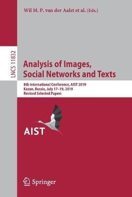 Analysis of Images, Social Networks and Texts: 8th International Conference, AIST 2019, Kazan, Russia, July 17–19, 2019, Revised Selected Papers - cover