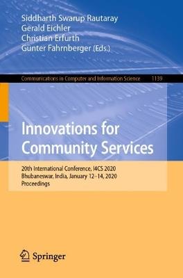 Innovations for Community Services: 20th International Conference, I4CS 2020, Bhubaneswar, India, January 12–14, 2020, Proceedings - cover