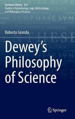 Dewey's Philosophy of Science - Roberto Gronda - cover