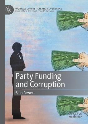 Party Funding and Corruption - Sam Power - cover
