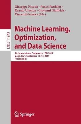 Machine Learning, Optimization, and Data Science: 5th International Conference, LOD 2019, Siena, Italy, September 10–13, 2019, Proceedings - cover