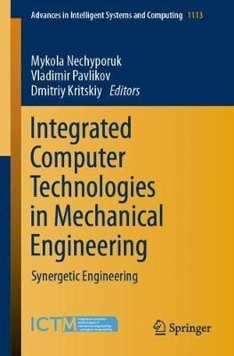 Integrated Computer Technologies in Mechanical Engineering: Synergetic Engineering - cover