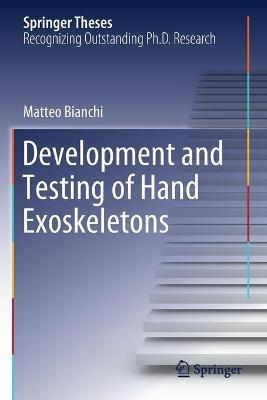Development and Testing of Hand Exoskeletons - Matteo Bianchi - cover