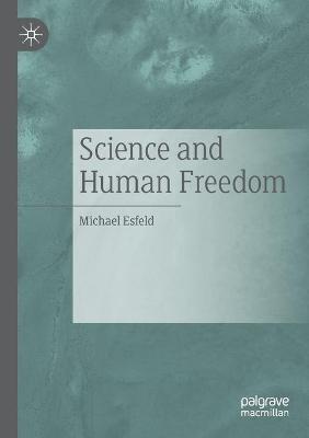 Science and Human Freedom - Michael Esfeld - cover