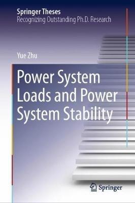 Power System Loads and Power System Stability - Yue Zhu - cover