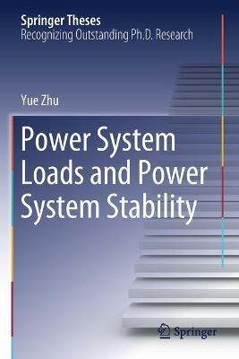 Power System Loads and Power System Stability - Yue Zhu - cover