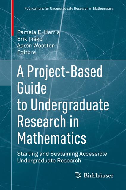 A Project-Based Guide to Undergraduate Research in Mathematics