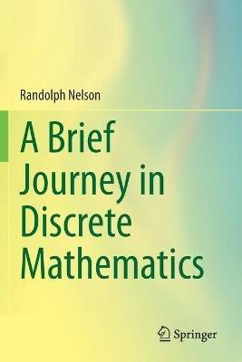 A Brief Journey in Discrete Mathematics - Randolph Nelson - cover