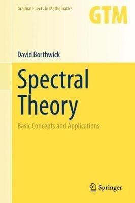 Spectral Theory: Basic Concepts and Applications - David Borthwick - cover