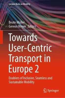 Towards User-Centric Transport in Europe 2: Enablers of Inclusive, Seamless and Sustainable Mobility - cover