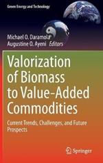 Valorization of Biomass to Value-Added Commodities: Current Trends, Challenges, and Future Prospects