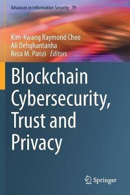 Blockchain Cybersecurity, Trust and Privacy - cover