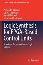 Logic Synthesis for FPGA-Based Control Units: Structural Decomposition in Logic Design