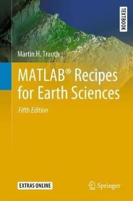 MATLAB (R) Recipes for Earth Sciences - Martin H. Trauth - cover