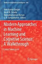 Modern Approaches in Machine Learning and Cognitive Science: A Walkthrough: Latest Trends in AI
