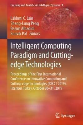 Intelligent Computing Paradigm and Cutting-edge Technologies: Proceedings of the First International Conference on Innovative Computing and Cutting-edge Technologies (ICICCT 2019), Istanbul, Turkey, October 30-31, 2019 - cover