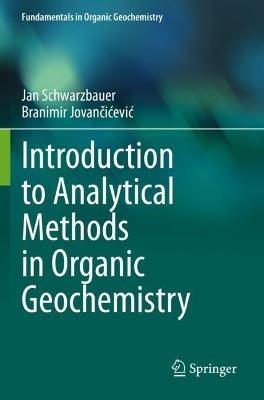 Introduction to Analytical Methods in Organic Geochemistry - Jan Schwarzbauer,Branimir Jovancicevic - cover
