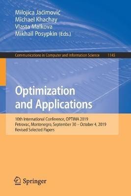 Optimization and Applications: 10th International Conference, OPTIMA 2019, Petrovac, Montenegro, September 30 – October 4, 2019, Revised Selected Papers - cover