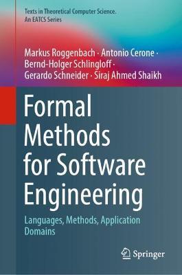 Formal Methods for Software Engineering: Languages, Methods, Application Domains - Markus Roggenbach,Antonio Cerone,Bernd-Holger Schlingloff - cover