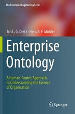 Enterprise Ontology: A Human-Centric Approach to Understanding the Essence of Organisation