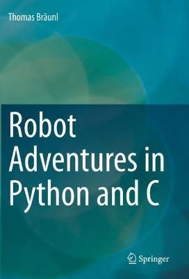Robot Adventures in Python and C - Thomas Braunl - cover