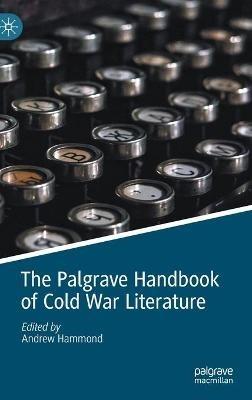 The Palgrave Handbook of Cold War Literature - cover