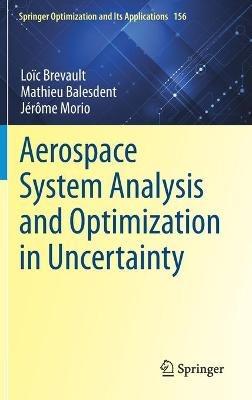 Aerospace System Analysis and Optimization in Uncertainty - Loïc Brevault,Mathieu Balesdent,Jérôme Morio - cover