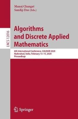 Algorithms and Discrete Applied Mathematics: 6th International Conference, CALDAM 2020, Hyderabad, India, February 13–15, 2020, Proceedings - cover